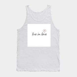 Live in love! Tank Top